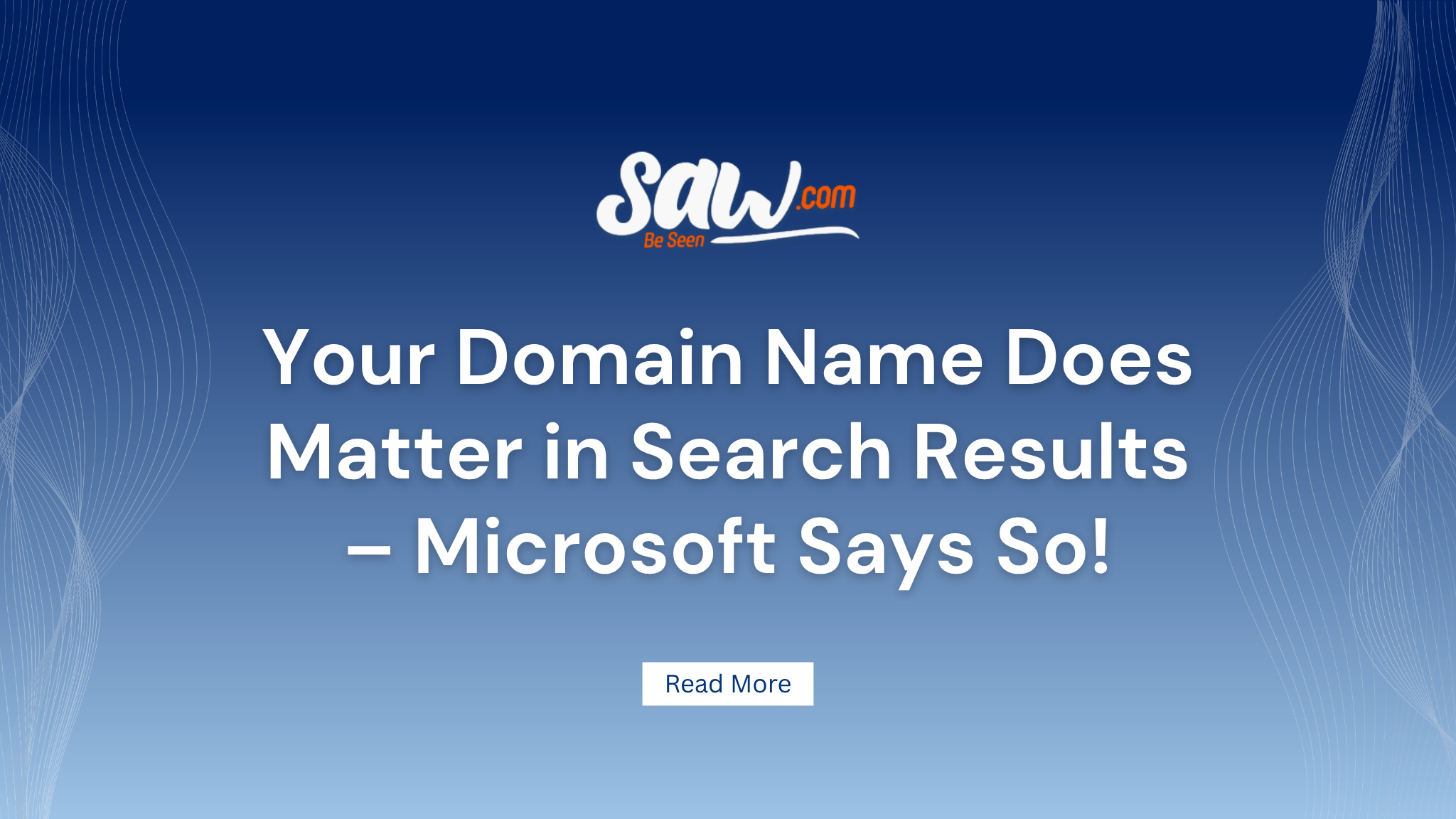 Your Domain Name Does Matter in Search Results – Microsoft Says So!